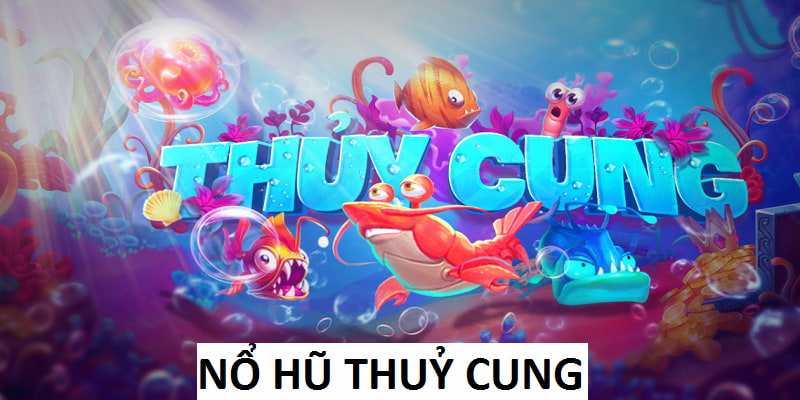 Nổ Hũ Thuỷ Cung: Trò Chơi Giúp Chinh Phục Jackpot Khủng Nổ Hũ Thuỷ Cung: Trò Chơi Giúp Chinh Phục Jackpot Khủng